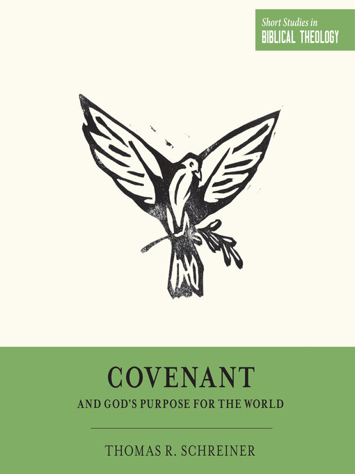 Title details for Covenant and God's Purpose for the World by Thomas R. Schreiner - Wait list
